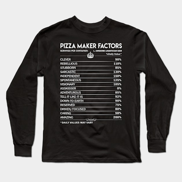 Pizza Maker T Shirt - Pizza Maker Factors Daily Gift Item Tee Long Sleeve T-Shirt by Jolly358